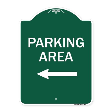 Signmission Designer Series Parking Area W/ Left Arrow, Green & White Aluminum Sign, 18" x 24", GW-1824-23466 A-DES-GW-1824-23466